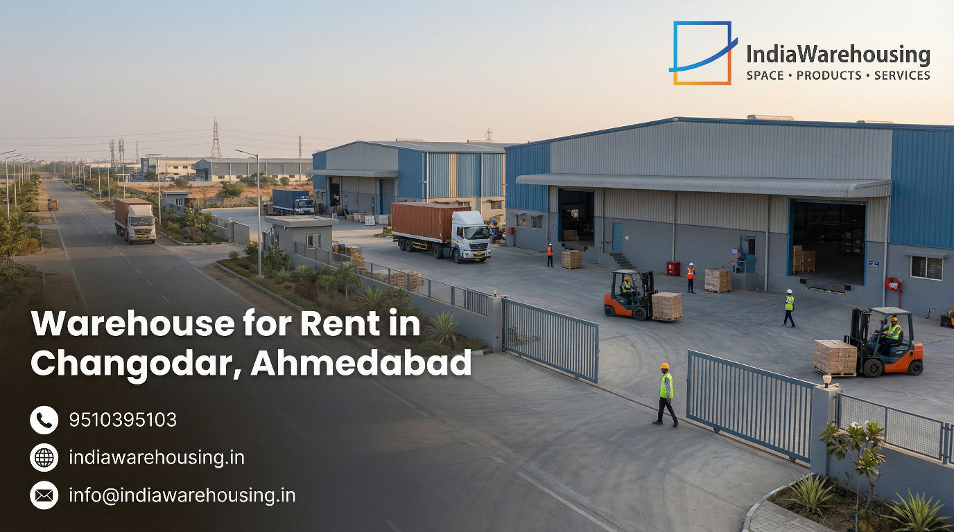 Warehouse for Rent in Changodar, Ahmedabad – Complete 2026 Guide